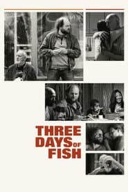 Three Days of Fish
