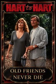 Hart to Hart: Old Friends Never Die