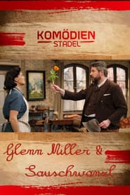 Der Komödienstadel - Glenn Miller & Sauschwanzl